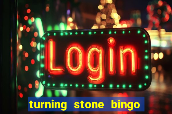 turning stone bingo daily schedule