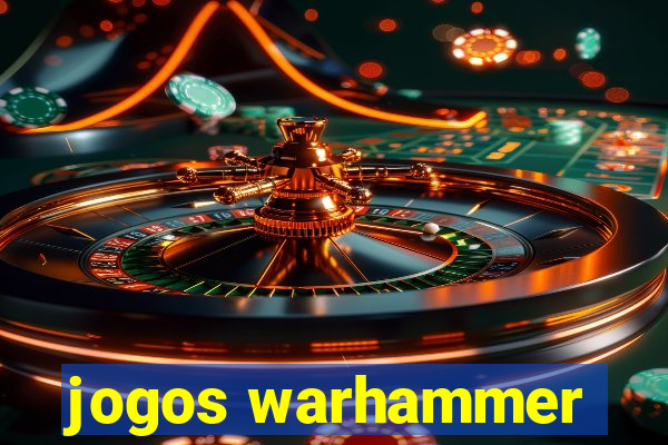 jogos warhammer