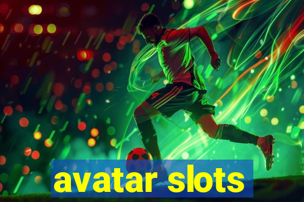 avatar slots