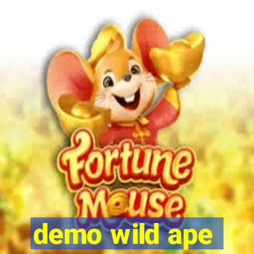 demo wild ape