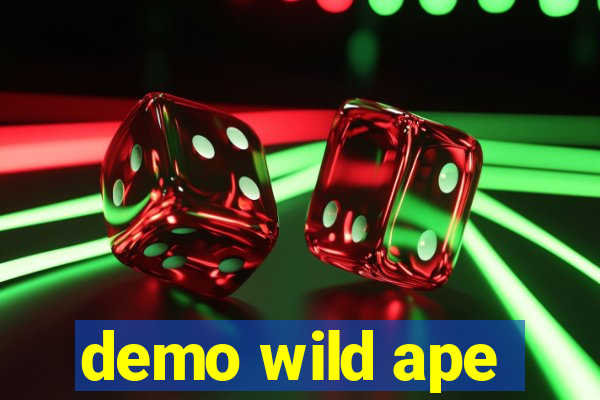 demo wild ape