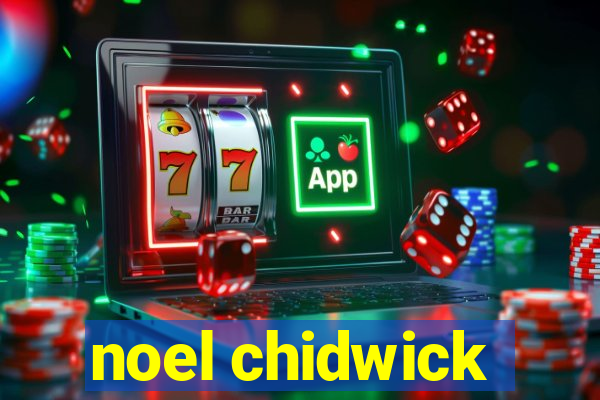 noel chidwick