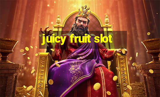 juicy fruit slot