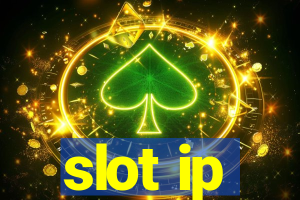 slot ip