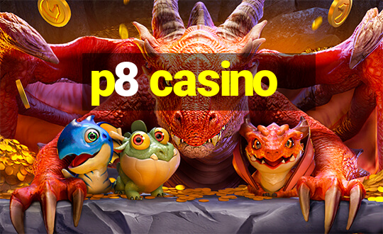 p8 casino