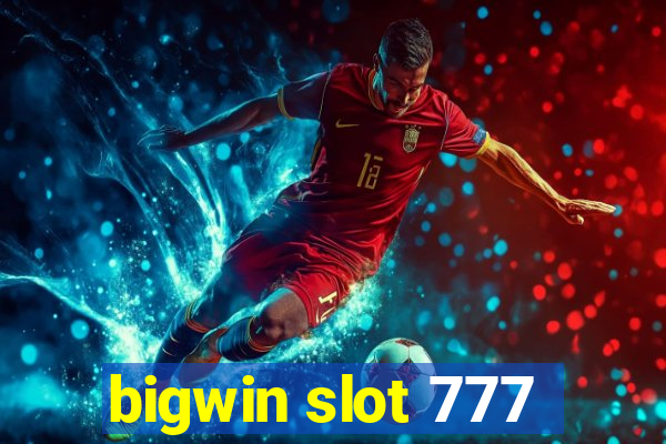 bigwin slot 777