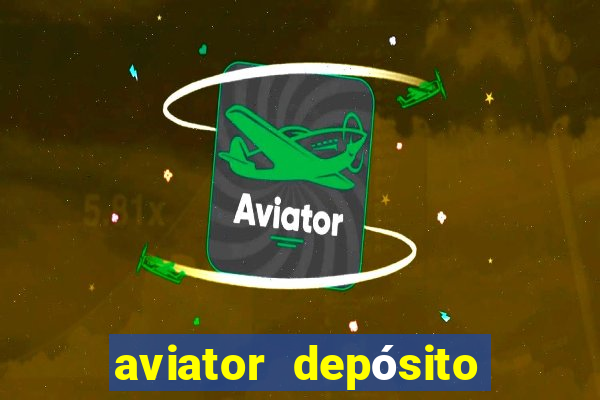 aviator depósito de 1 real