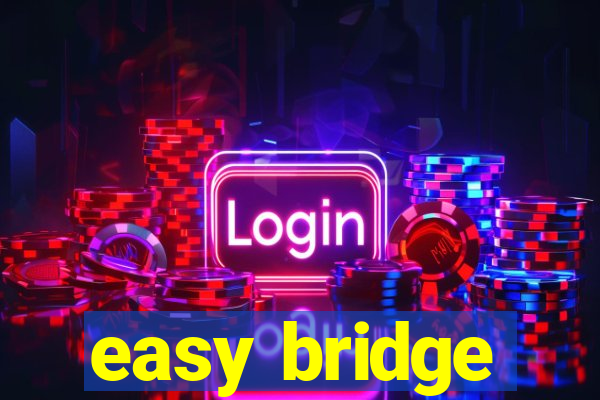 easy bridge