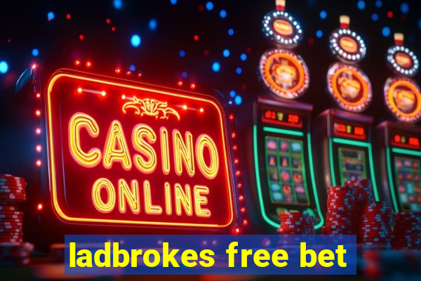 ladbrokes free bet