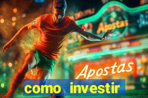 como investir grandes fortunas