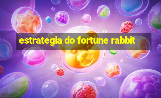 estrategia do fortune rabbit