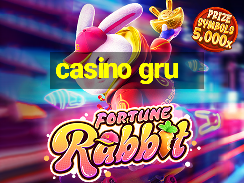 casino gru