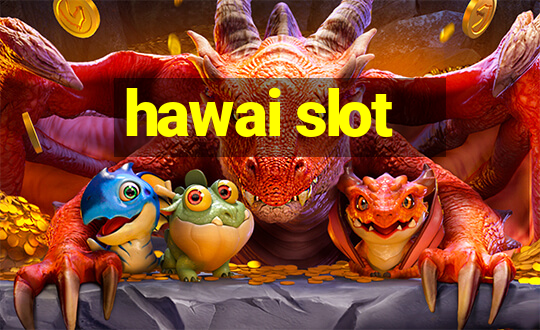 hawai slot