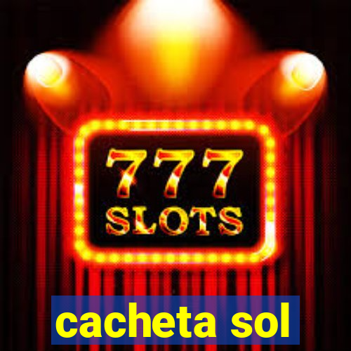 cacheta sol