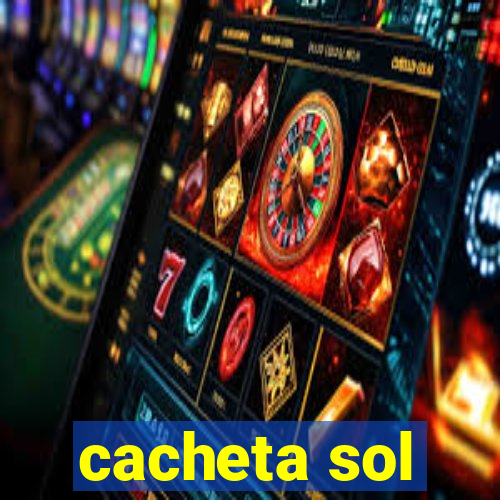 cacheta sol