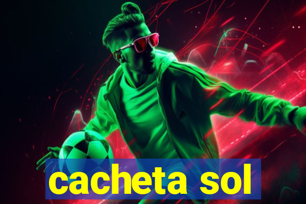 cacheta sol