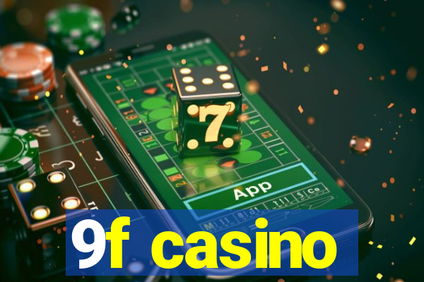 9f casino