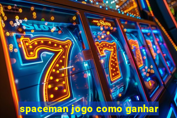 spaceman jogo como ganhar