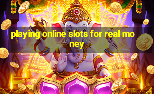 playing online slots for real money