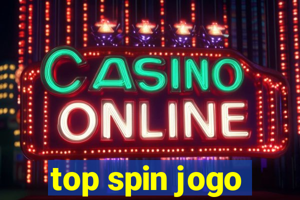 top spin jogo