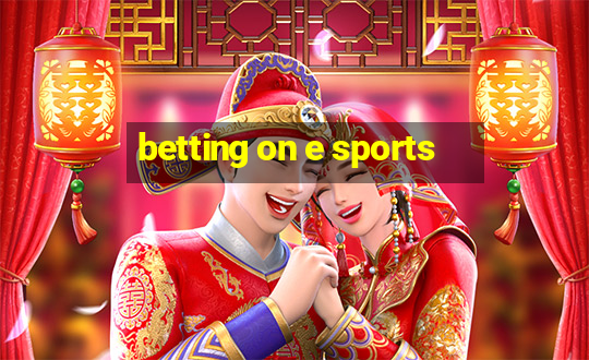 betting on e sports