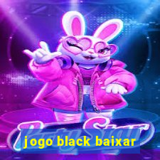 jogo black baixar