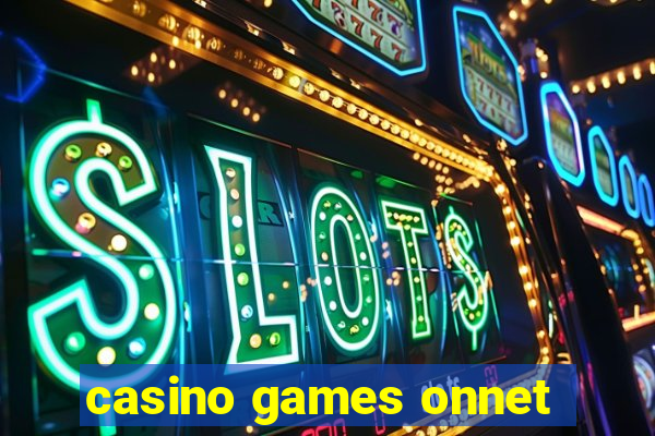 casino games onnet