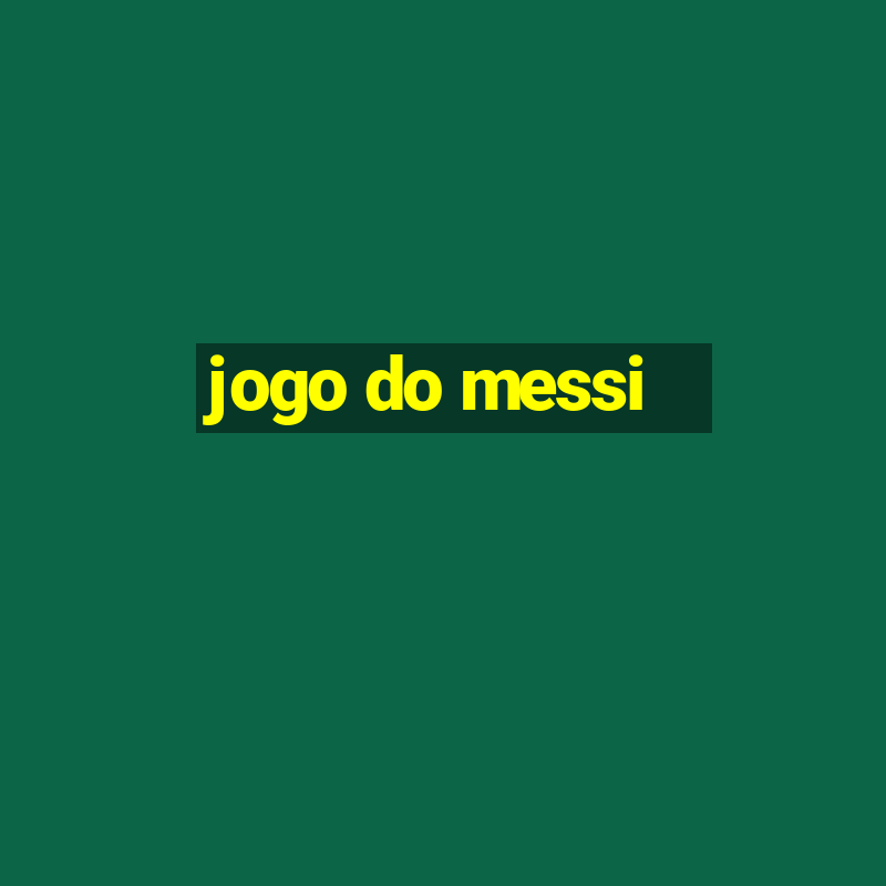 jogo do messi