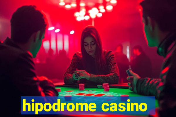 hipodrome casino