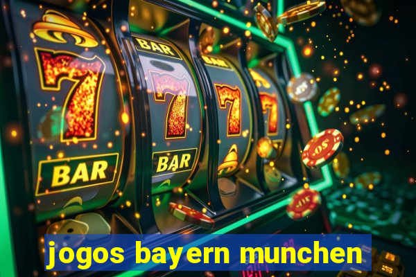 jogos bayern munchen