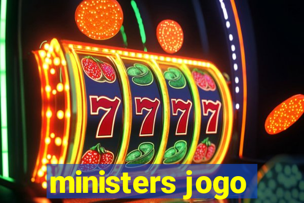 ministers jogo