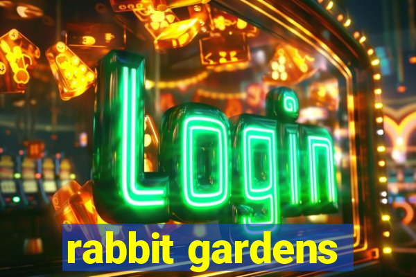 rabbit gardens