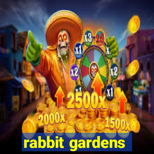 rabbit gardens