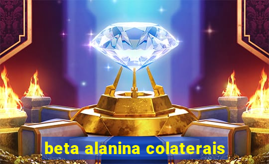 beta alanina colaterais