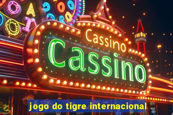 jogo do tigre internacional