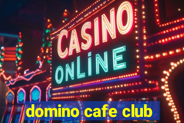 domino cafe club