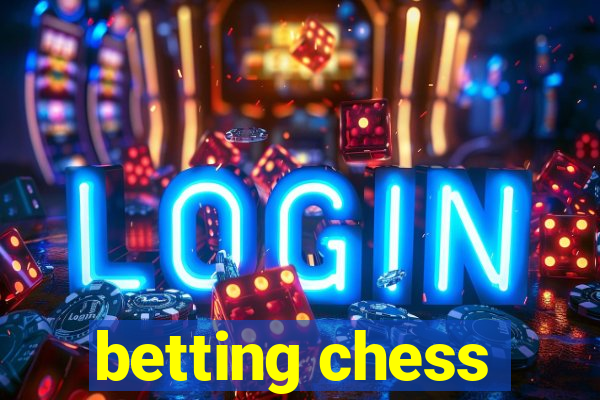 betting chess