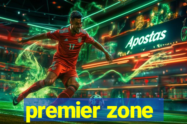 premier zone