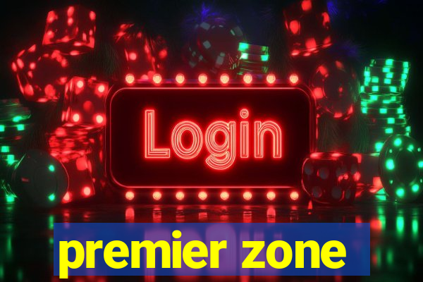 premier zone