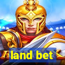 land bet