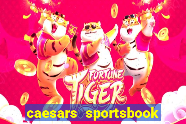 caesars sportsbook & casino