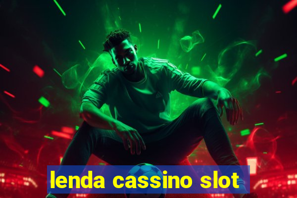 lenda cassino slot