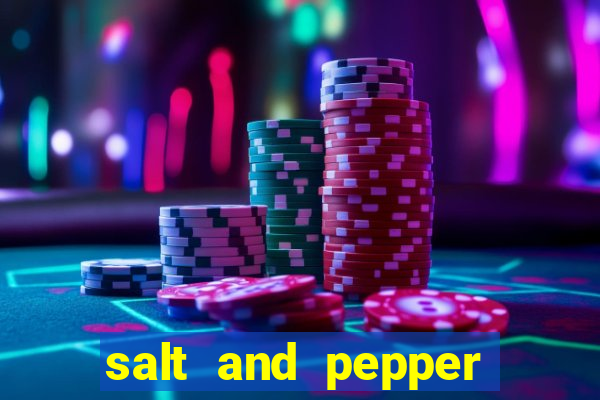 salt and pepper song push it