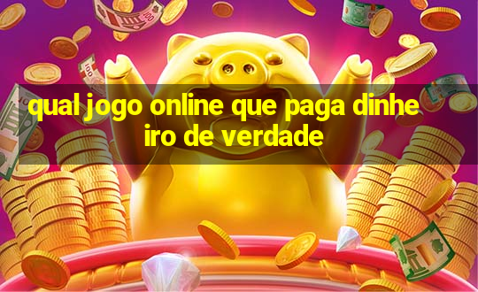 qual jogo online que paga dinheiro de verdade