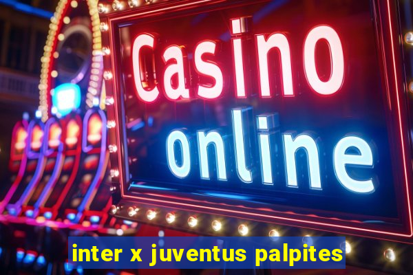 inter x juventus palpites