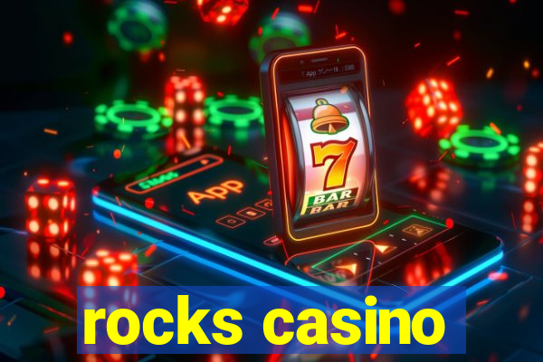 rocks casino