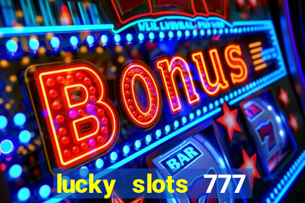 lucky slots 777 free download