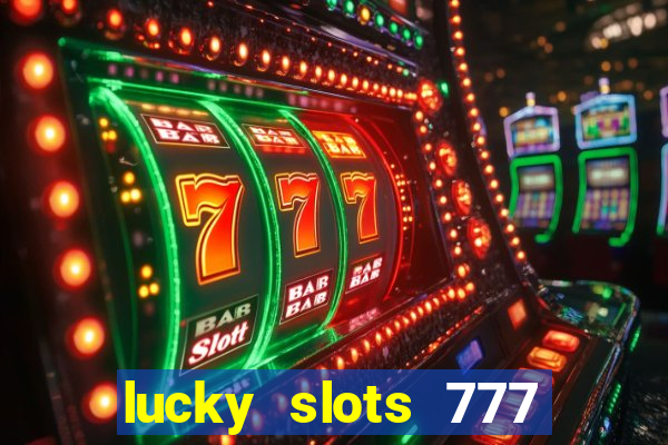 lucky slots 777 free download