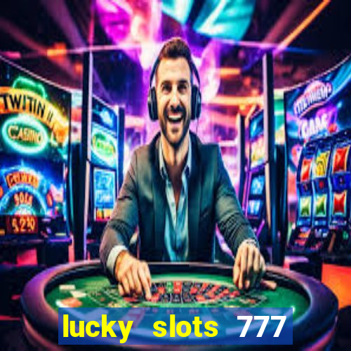 lucky slots 777 free download