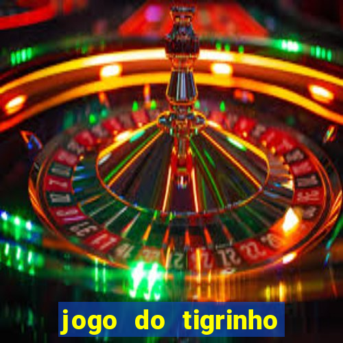 jogo do tigrinho pagando no cadastro